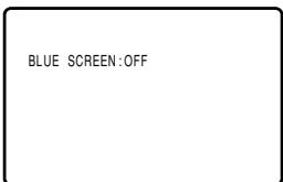 BLUE SCREEN:OFF