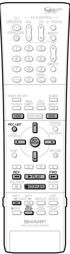 TV CONTROL OPERATE VOL CH 01 OPERATE OPEN/CLOSE INPUT CH DIRECT 7 8 9 ERASE 0 C TIMER ON/OFF TIME REC GUIDE TV/DVD SHIFT MODE INPUT HDD START MENU DVD REC LIST DVD TOP MENU SET/ENTER ORIGINAL/ PLAY LIST DVD MENU EXIT RETURN A B C D REV PLAY FWD STILL/PUSE STOP/LIVE SLOW DAY- DAY+ REPLAY SKIP F-ADV REPLAY SEARCH REC REC CHAPTER STOP PAUSE MARK SHARP HDD/DVD RECORDER