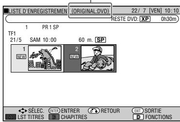 LISTE D'ENREGISTREMEIN (ORIGINAL:DVD) 22/7 [VEN] 10:10 RESTE DVD: XP 0h30m 1 PR 1 SP TF1 21/5 SAM 10:00 60 m. SP 1 NEW! 2 RATIVI SÉLEC. ENTER ENTRER RETOUR EXIT SORTIE LST TITRES CHAPITRES FONCTIONS