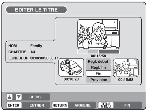 EDITER LE TITRE NOM Family CHAPITRE 1/3 LONGUEUR 00:00:00/00:30:17 00:15:58 Regl. debut Regl. fin Fin 00:10:20 Prevision 00:15:58 CHOISI ENTER ENTRER RETURN ARRIERE TITLE MENU FIN