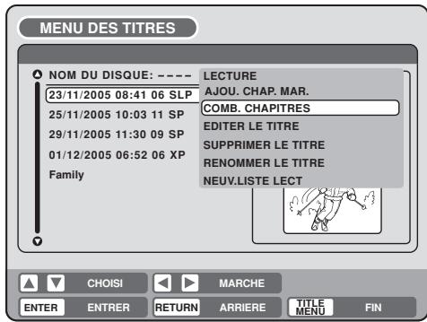 MENU DES TITRES NOM DU DISQUE: ---- 23/11/2005 08:41 06 SLP 25/11/2005 10:03 11 SP 29/11/2005 11:30 09 SP 01/12/2005 06:52 06 XP Family LECTURE AJOU. CHAP. MAR. COMB. CHAPITRES EDITER LE TITRE SUPPRIMER LE TITRE RENOMMER LE TITRE NEUV.LISTE LECT CHOISI MARCHE ENTER ENTRER RETURN ARRIERE TITLE MENU FIN