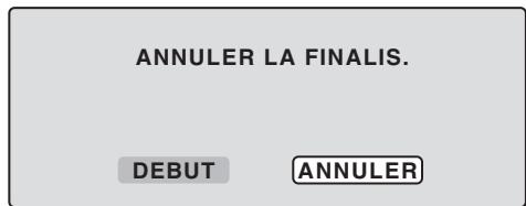 ANNULER LA FINALIS. DEBUT ANNULER
