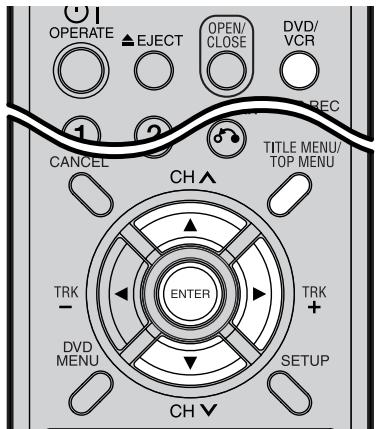OPERATE ▲EJECT OPEN/CLOSE DVD/VCR REC 1 2 TITLE MENU/TOP MENU CANCEL CH ▲ TRK - ENTER TRK + DVD MENU SETUP CH ▼