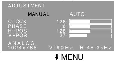 ADJUSTMENT MANUAL AUTO CLOCK 128 PHASE 16 H-POS 128 V-POS 27 ANALOG 1024x768 V:60 Hz H:48.3kHz ↓ MENU
