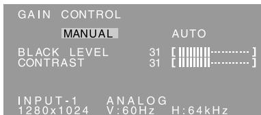GAIN CONTROL MANUAL AUTO BLACK LEVEL 31 [............] CONTRAST 31 [............] INPUT-1 ANALOG 1280x1024 V:60Hz H:64kHz