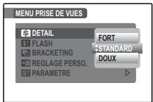 MENU PRISE DE VUES DETAIL FLASH BRACKETING REGLAGE PERSO. PARAMETRE FORT STANDARD DOUX