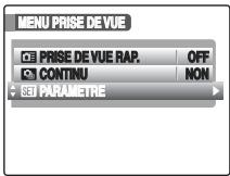MENU PRISE DE VUE PRISE DE VUE RAP. OFF CONTINU NON + SET PARAMETRE