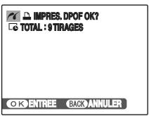 IMPRES. DPOF OK? TOTAL : 9 TIRAGES OK ENTREE BACK ANNULER