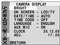 CAMERA DISPLAY BRIGHT ON SCREEN - LCD/TV DATE/TIME - AUTO TIME CODE - OFF LANGUAGE - ENGLISH AUX MIC - ON CLOCK 20.12.05 ADJ. 17:30 URETURN