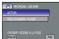 REORGAN. LES ENR. ACTUEL REG./CONSERV. PLAGE CHOISIR 1 SCENE A LA FOIS REGLER FIN