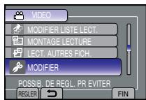 VIDEO MODIFIER LISTE LECT. MONTAGE LECTURE LECT. AUTRES FICH. MODIFIER POSSIB. DE REGL. PR EVITER REGLER FIN