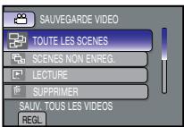 SAUVEGARDE VIDEO TOUTE LES SCENES SCENES NON ENREG. LECTURE SUPPRIMER SLAV. TOUS LES VIDEOS REGL
