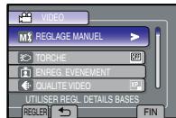 VIDEO REGLAGE MANUEL TORCHE 80 ENREG. EVENEMENT QUALITE VIDEO UTILISER REGL. DETAILS BASES REGLER ← FIN