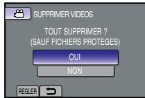 SUPPRIMER VIDEOS TOUT SUPPRIMER ? (SAUF FICHIERS PROTEGES) OUI NON REGLER