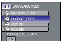 SAUVEGARDE VIDEO CREER AVEC TOUT CHOISIR ET CREER LECTURE FINALISER POUR SELEC. ET SAUV. REGL