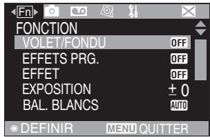 FONCTION VOLET/FONDU OFF EFFETS PRG. OFF EFFECT OFF EXPOSITION ± 0 BAL. BLANCS AUTO ● DEFINIR MENU QUTTER