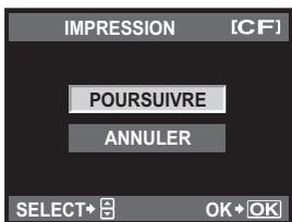 IMPRESSION [CF] POURSUIVRE ANNULER SELECT+ OK+OK