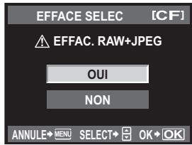 EFFACE SELEC [CF] AFFAC. RAW+JPEG OUI NON ANNULE→MENU SELECT→OK→OK