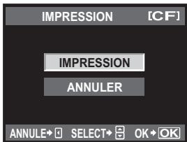 IMPRESSION [CF] IMPRESSION ANNULER ANNULE→ SELECT→ OK→ OK