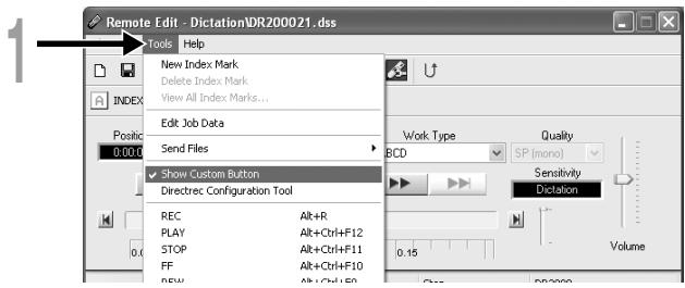 OLYMPUS DR-2000 - Select and check the [Show Custom Button] box in the [Tools] menu of the [Remote Edit] window. - 1