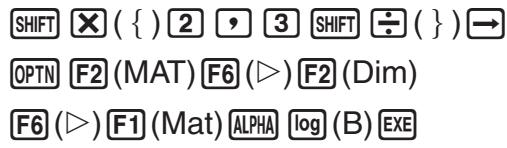 CASIO FX COLOR GRAPH 20 - Exemple 2 Définir une matrice de 2 lignes et de 3 colonnes pour la matrice B - 1