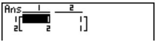CASIO GRAPH 35,  GRAPH 35+ - Exemple 3 Multiplier la matrice A (de l'exemple 1) par une matrice unité de dimensions 2 × 2 - 2
