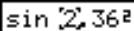 CASIO GRAPH 35,  GRAPH 35+ - Exemple Remplacer 2,36 ^2 par sin2,36 ^2 - 8