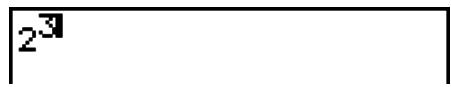 CASIO GRAPH 95 - Example 1 Ecrire 2^3 + 1 - 2
