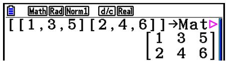 CASIO GRAPH COLOR FX-CG20 - Exemple Introduisez les données suivantes comme matrice A: [ 1 &amp; 3 &amp; 5\ 2 &amp; 4 &amp; 6  ] - 7