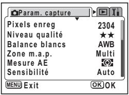 Param. capture Pixels enreg 2304 Niveau qualité ★★ Balance blancs AWB Zone m.a.p. Multi Mesure AE Sensibilité Auto MENU Exit OK OK