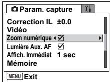 Param. capture Correction IL ±0.0 Vidéo Zoom numérique Lumière Aux. AF Affich. Immédiat 1 sec Mémoire MENU Exit