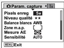 Param. capture Pixels enreg 5M Niveau qualité ★★ Balance blancs AWB Zone m.a.p. [ ] Mesure AE Sensibilité AUTO MENU Exit