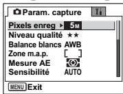 Param. capture Pixels enreg ▶ 5M Niveau qualité ★★ Balance blancs AWB Zone m.a.p. [ ] Mesure AE Sensibilité AUTO MENU Exit