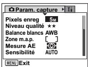 Param. capture Pixels enreg 5M Niveau qualité ★★ Balance blancs AWB Zone m.a.p. [ ] Mesure AE Sensibilité AUTO MENU Exit