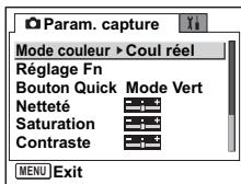 Param. capture Mode couleur ▶ Coul réel Réglage Fn Bouton Quick Mode Vert Netteté Saturation Contraste MENU Exit