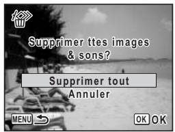 Supprimer ttes images & sons? Supprimer tout Annuler MENU OK OK