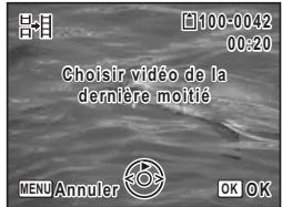 100:0042 00:20 Choisir vidéo de la dernière mottié MENU Annuler OK OK