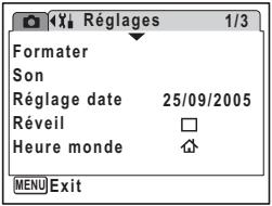 Réglages 1/3 Formater Son Réglage date 25/09/2005 Réveil □ Heure monde ↗ MENU Exit