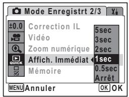 Mode Enregistr 2/3 ±0.0 Correction IL 5sec Vidéo 3sec Zoom numérique 2sec Affich. Immédiat 1sec Mémoire 0.5sec Arrêt MENU Annuler OK OK