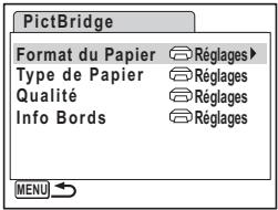 PictBridge Format du Papier ▶ Réglages ▶ Type de Papier ▶ Réglages Qualité ▶ Réglages Info Bords ▶ Réglages MENU →