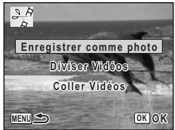 Enregistrer comme photo Diviser Vidéos Coller Vidéos MENU OK OK