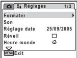 Réglages 1/3 Formater Son Réglage date 25/09/2005 Réveil Heure monde MENU Exit