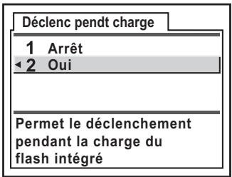 Déclenc pendt charge 1 Arrêt 2 Oui Permet le déclenchement pendant la charge du flash intégré