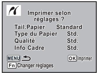 Imprimer selon réglages ? Tail.Papier Standard Type du Papier Std. Qualité Std. Info Cadre Std. MENU → Fn Changer réglages OK Imprimer