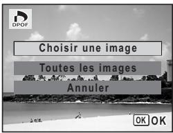 DPOF Choisir une image Toutes les images Annuler OK OK