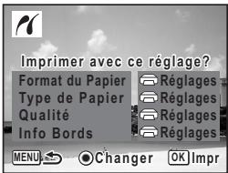 Imprimer avec ce réglage? Format du Papier Type de Papier Qualité Info Bords Réglages Réglages Réglages Réglages MENU Changer OK Impr
