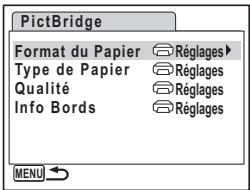 PictBridge Format du Papier ▶ Réglages ▶ Type de Papier ▶ Réglages Qualité ▶ Réglages Info Bords ▶ Réglages MENU →