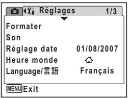 Réglages 1/3 Formater Son Réglage date 01/08/2007 Heure monde Language/言語 Français MENU Exit
