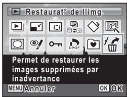 Restaurat° de l'img. Permet de restaurer les images supprimées par inadvertance MENU Annuler OK OK