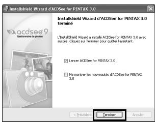 InstallShield Wizard d'ACDSee for PENTAX 3.0 L'InstallShield Wizard a installé ACDSee for PENTAX 3.0 avec succifs - Clôque sur terminer pour quitter assistant. □ Lancer ACDSee for PENTAX 3.0 □ Me nomier les nouveaux d'ACDSee for PENTAX 3.0 < Deloudant Terminer Annulier